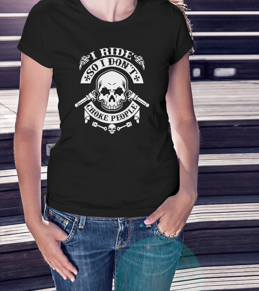 I Ride So I Don't Choke People Skull Pistons Flames Motif T-Shirt