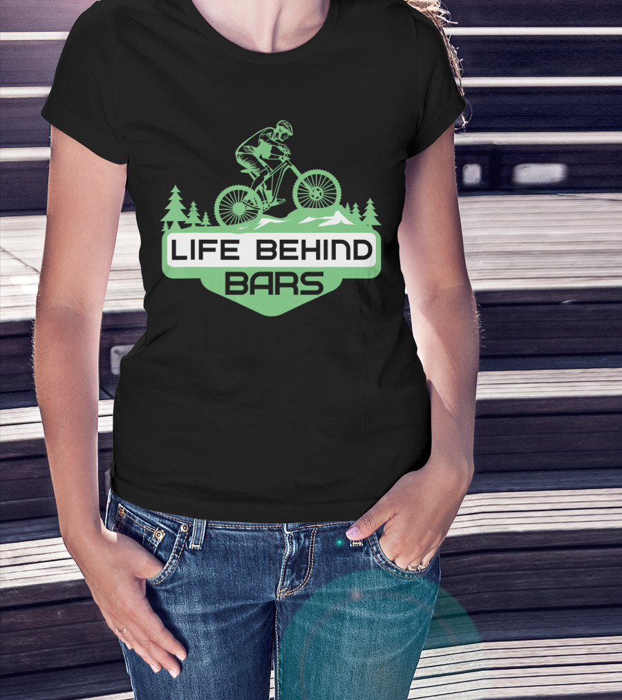 Life Behind Mountain Bike Bars Climbers T-Shirt