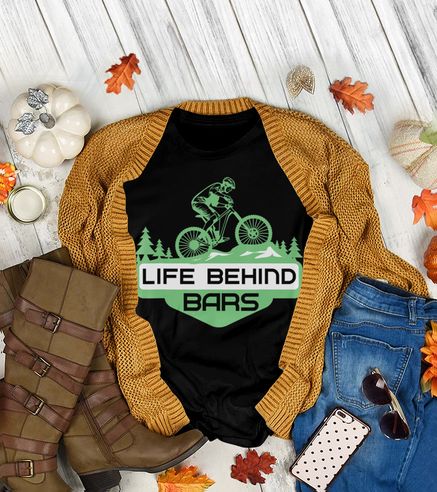 Life Behind Mountain Bike Bars Climbers T-Shirt