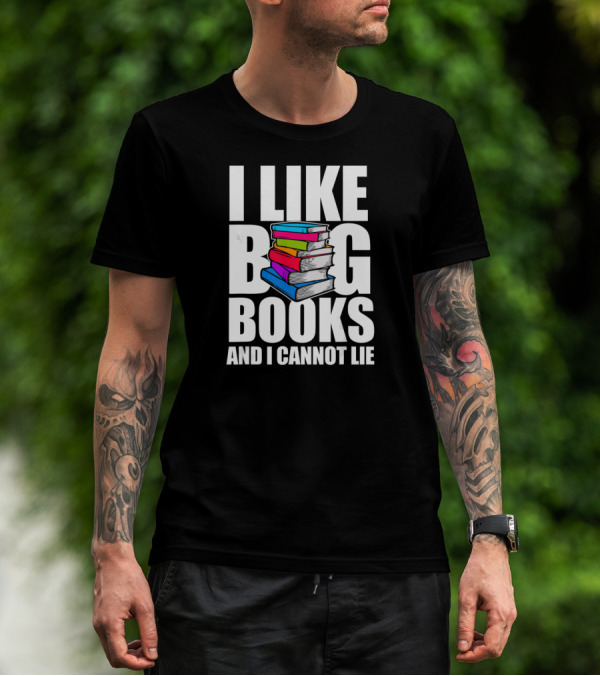 I Like Big Books And I Cannot Lie Colorful Stack T-Shirt