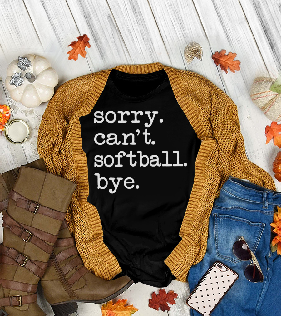 Sorry Can't Softball Bye Play Gamer T-Shirt