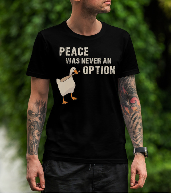 Peace Was Never An Option Goose With Baseball Bat T-Shirt