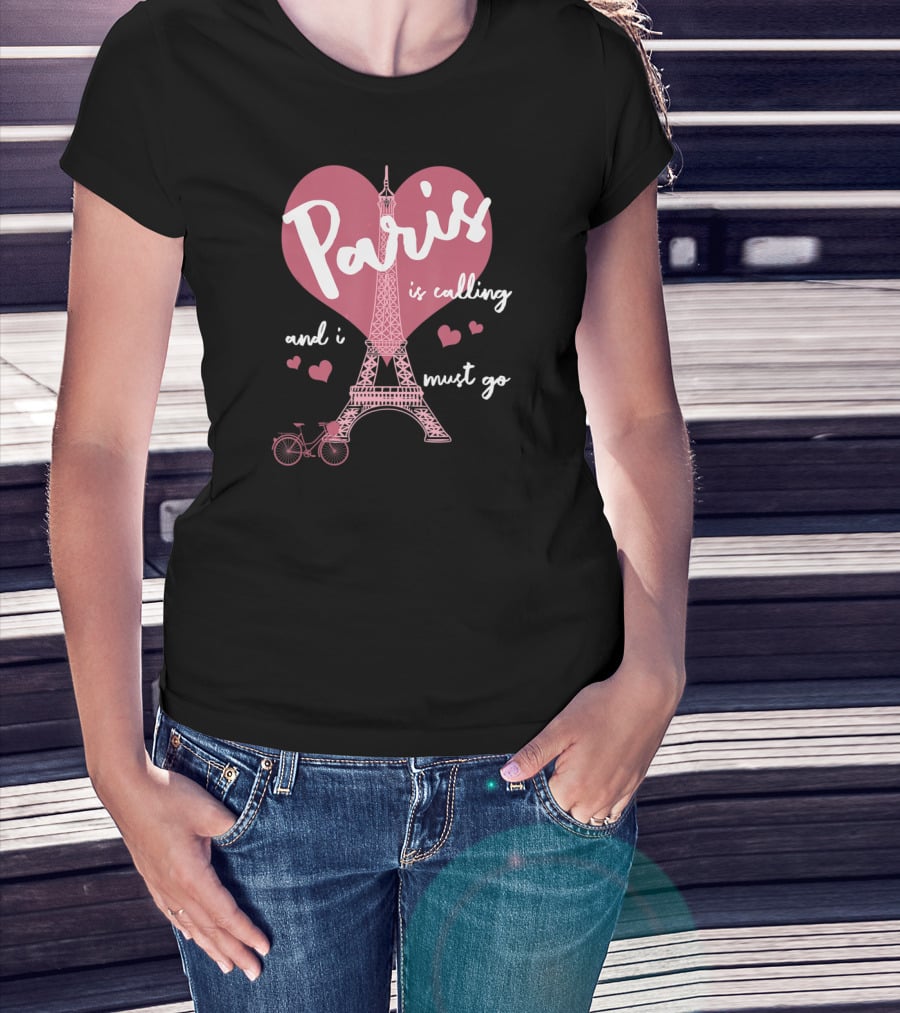 Paris Is Calling Eiffel Tower Heart Bicycle Must Go T-Shirt