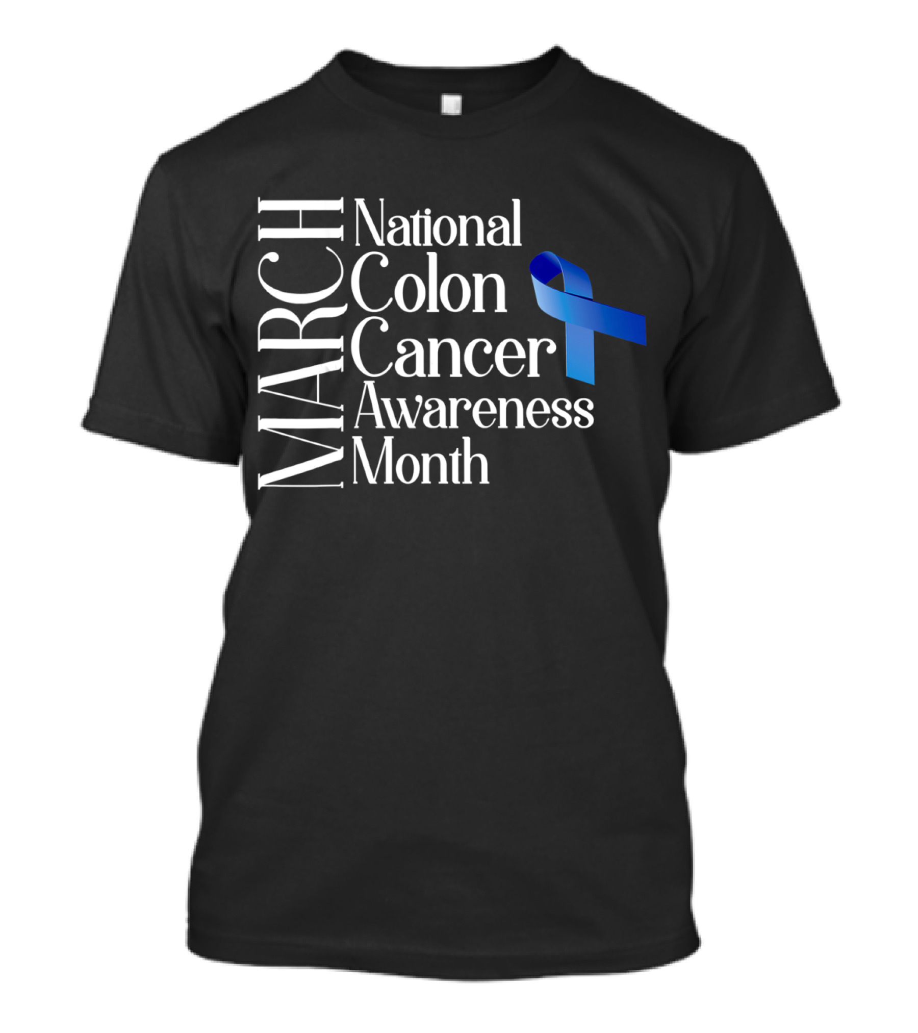March National Colon Cancer Awareness Month Blue T-Shirt