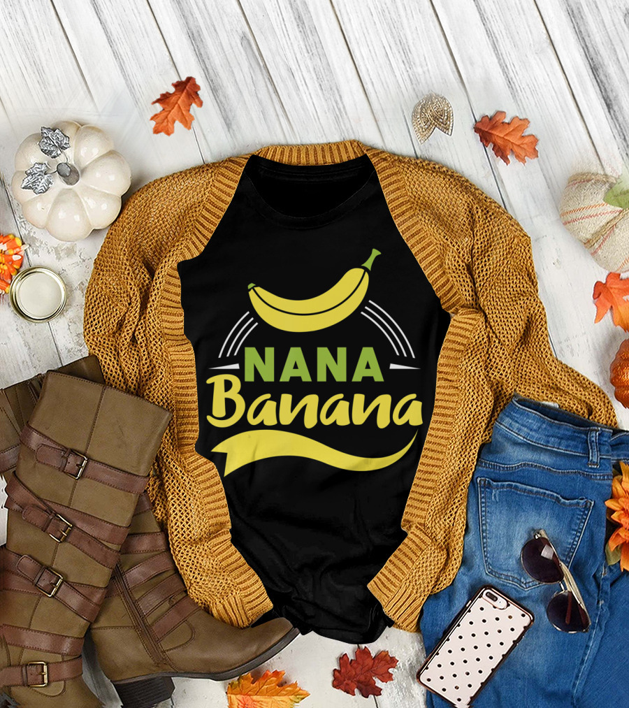 Nana Banana Funny Nana Banana T-Shirt