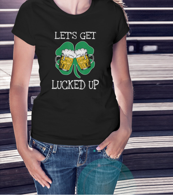 Let's Get Lucked Up Patricks Shamrock Beer Mugs T-Shirt