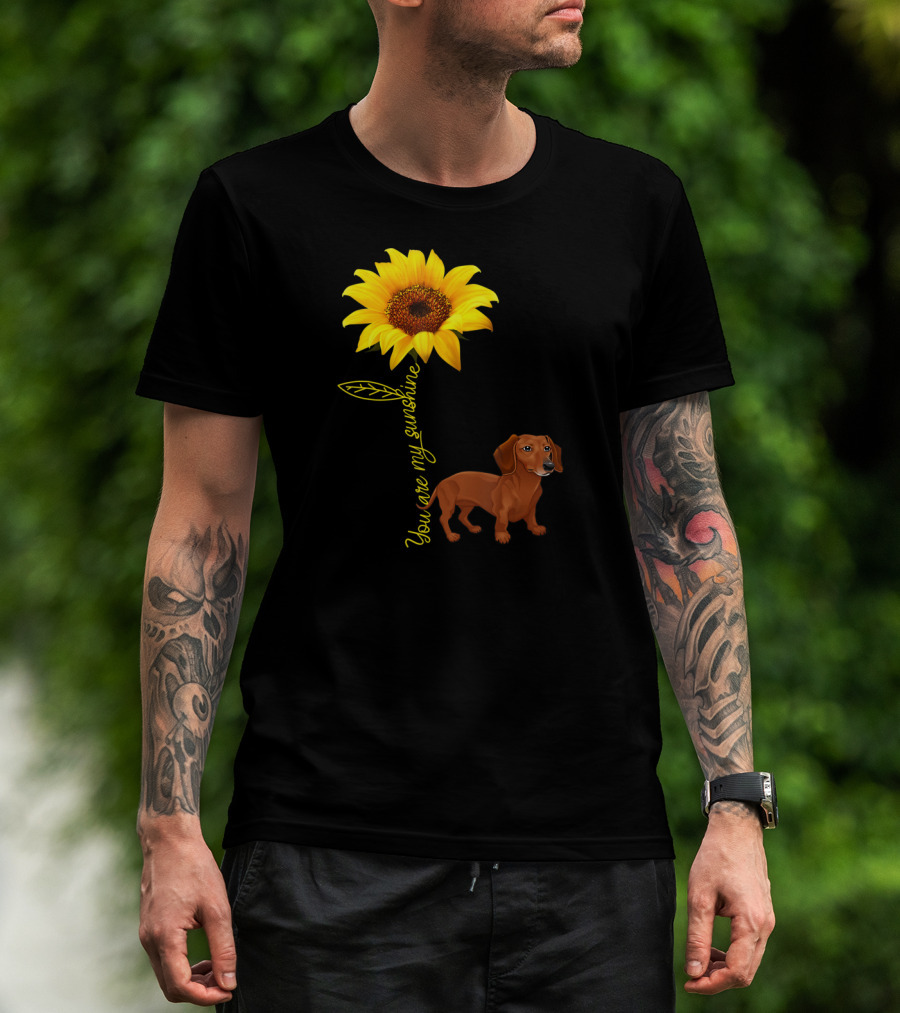 You Are My Sunshine Dachshund Doxie Sunflower T-Shirt