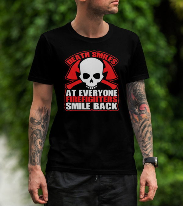 Death Smiles At Everyone Firefighters Smile Back Skull Axes T-Shirt