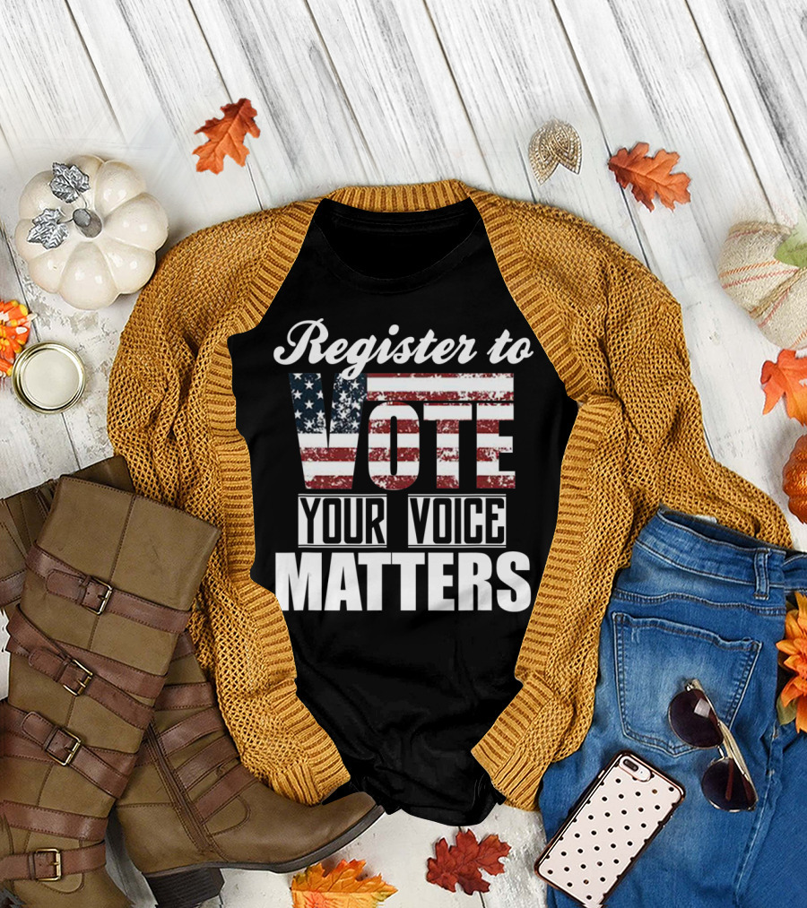 Register to Vote American Flag Your Voice Matters T-Shirt