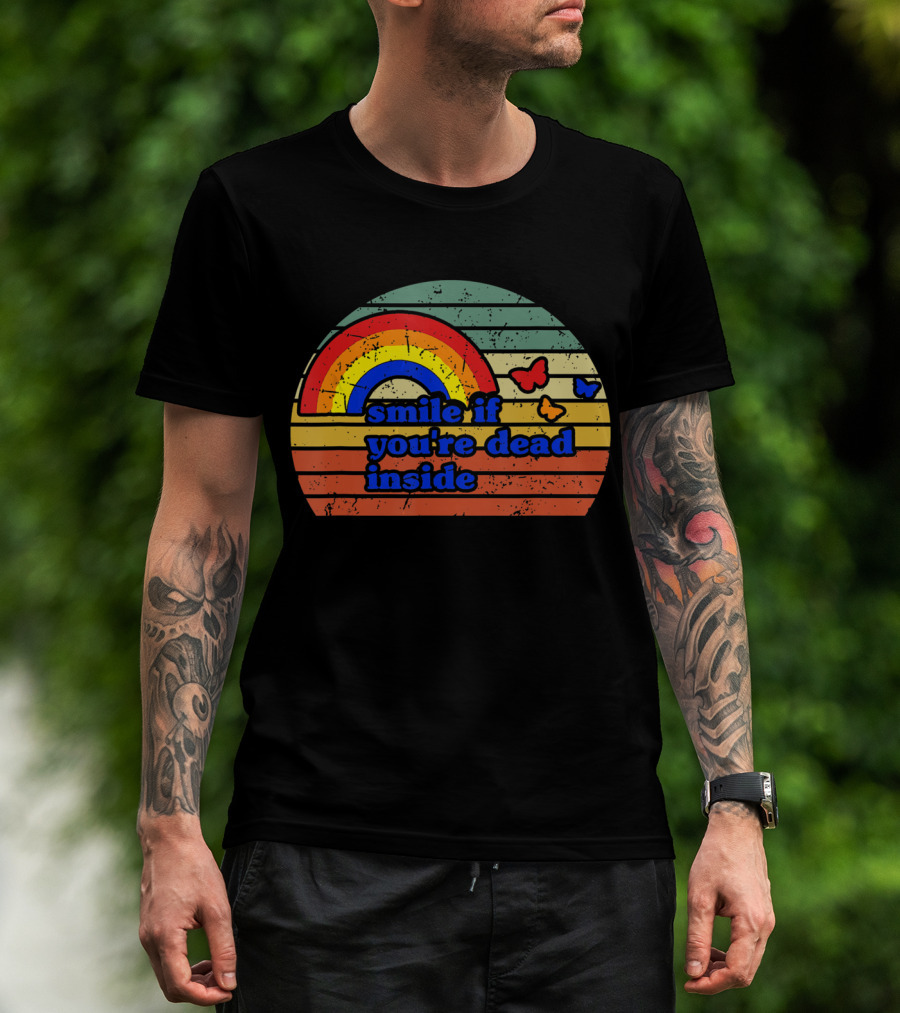 Vintage Rainbow Smile If You’re Dead Inside With Butterflies T-Shirt