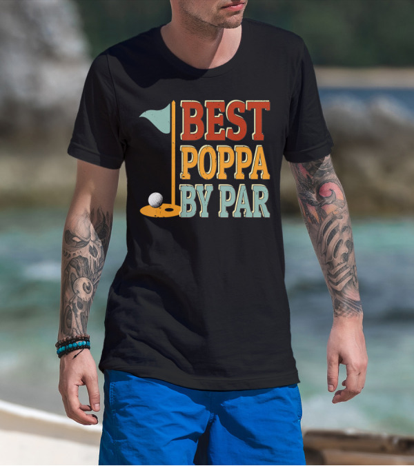 BEST POPPA BY PAR GOLF FLAG BALL T-Shirt