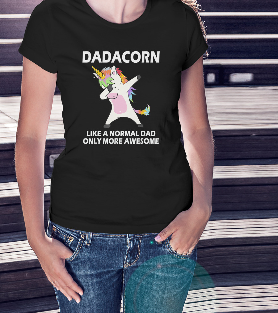 DADACORN Like A Normal Dad Only More Awesome Dabbing Unicorn T-Shirt