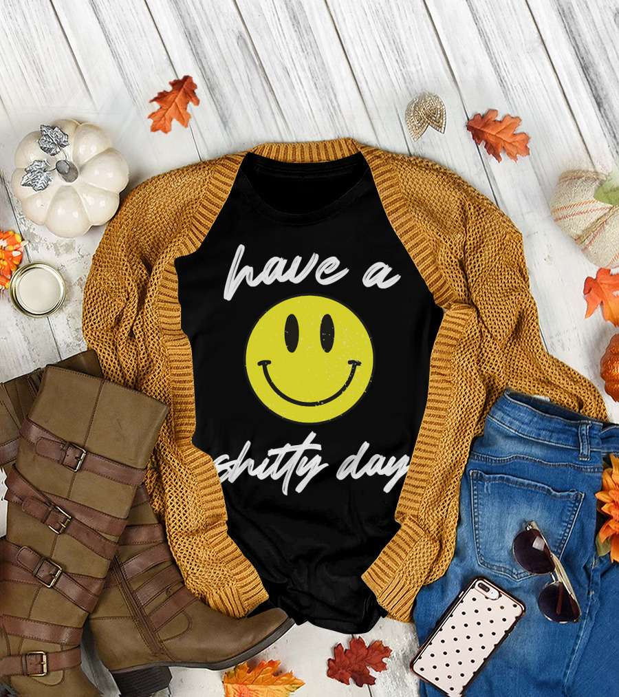 Have A Shitty Day Smiley Face Yellow Grunge T-Shirt