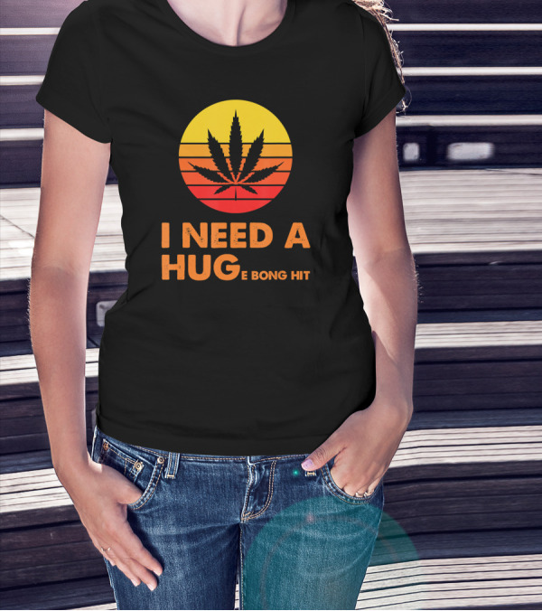 I Need A Hug Huge Bong Hit Weed Leaf Sunset Stripes T-Shirt