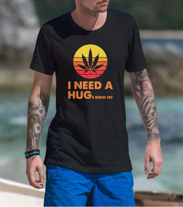 I Need A Hug Huge Bong Hit Weed Leaf Sunset Stripes T-Shirt