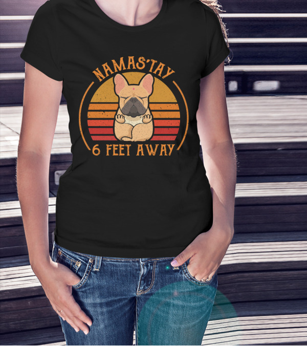 Namas'tay 6 Feet Away Frenchie Retro Sunset T-Shirt