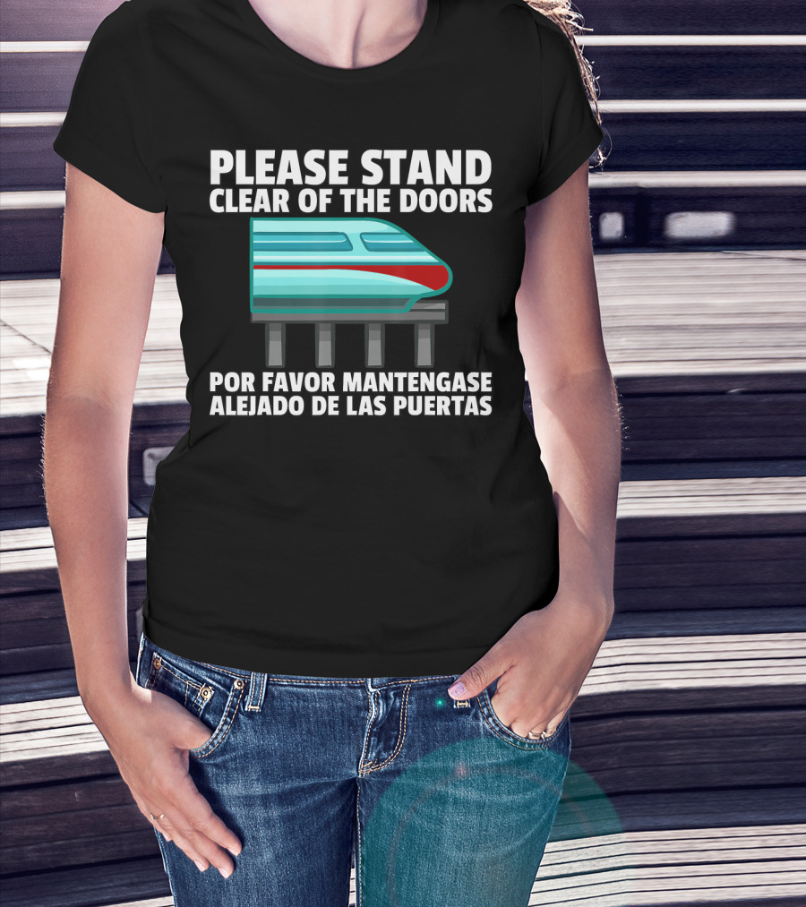 Please Stand Clear Of The Doors Monorail Por Favor Mantengase Alejado De Las Puertas T-Shirt