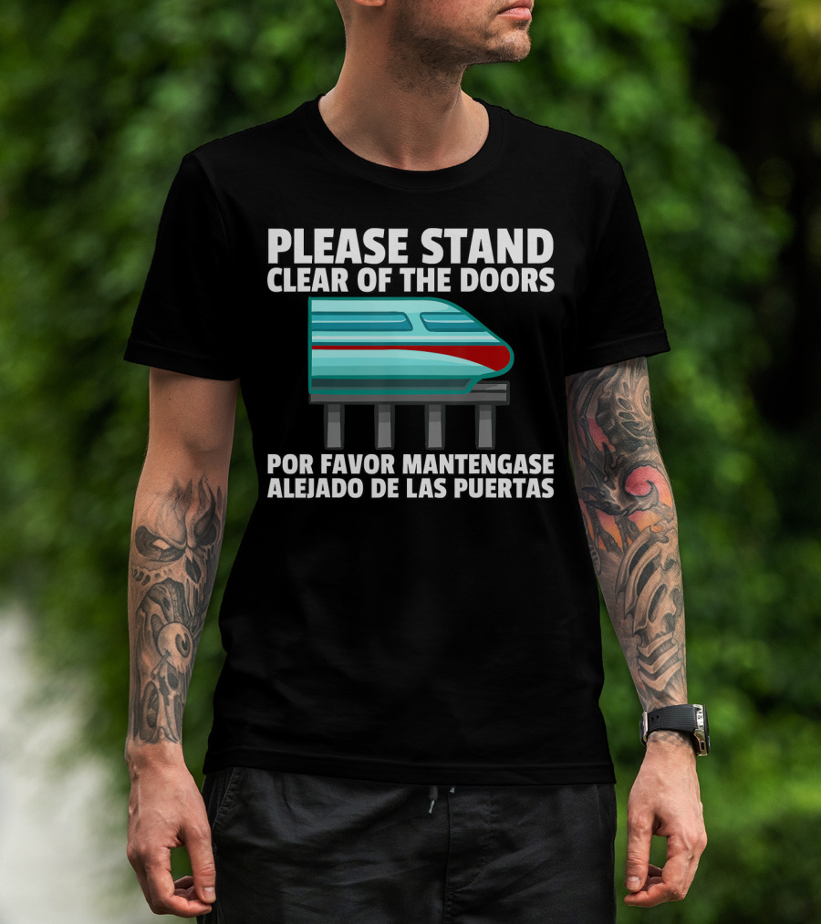 Please Stand Clear Of The Doors Monorail Por Favor Mantengase Alejado De Las Puertas T-Shirt