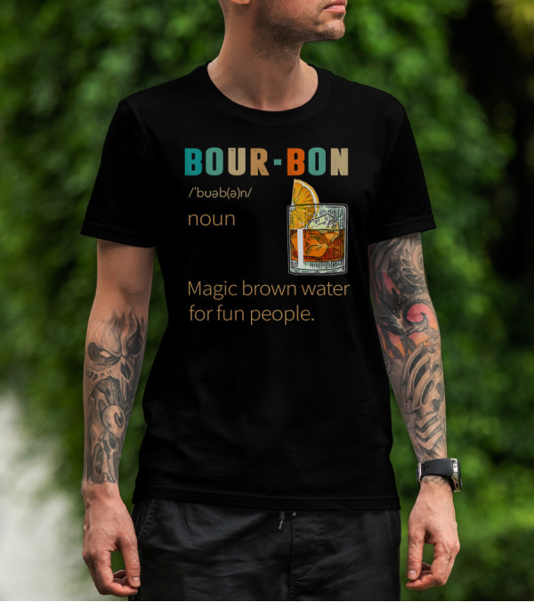 BOURBON Noun Magic Brown Water For Fun People Vintage Drinking T-Shirt