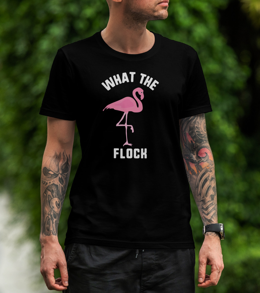 What The Flock Funny Flamingo Pink Bird T-Shirt
