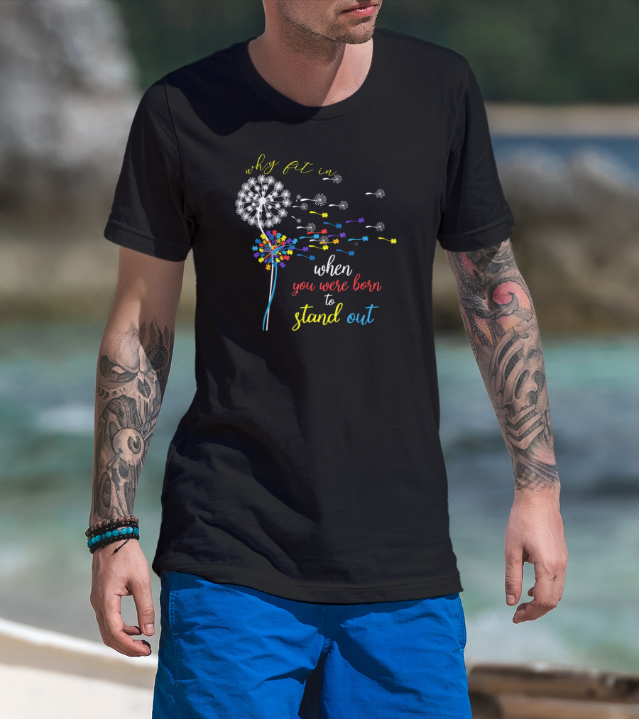 Why Fit In When You Were Born To Stand Out Dandelion Puzzle Autism T-Shirt