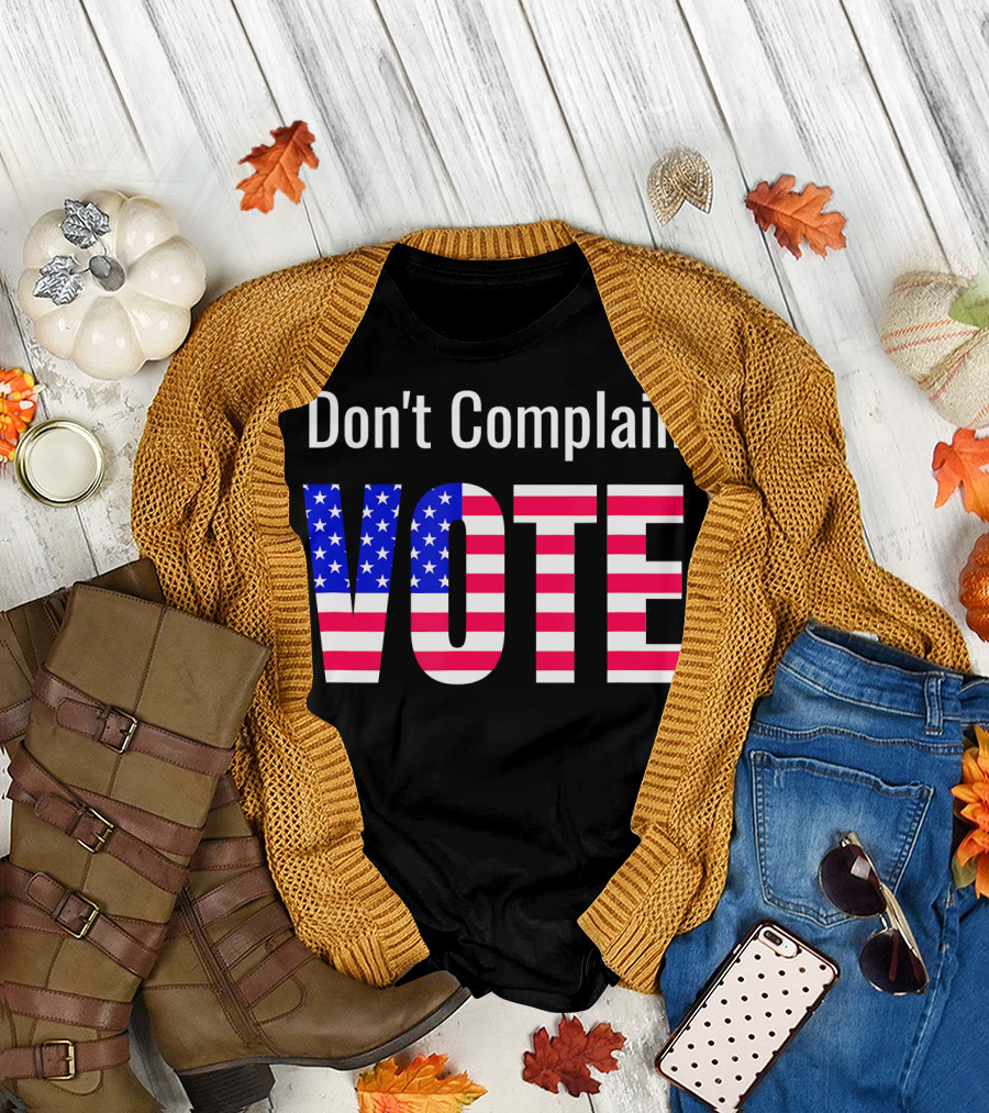 Don't Complain Vote American Flag T-Shirt