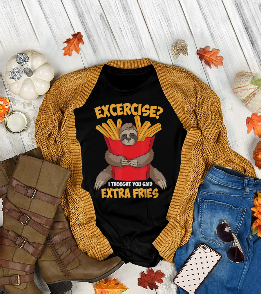 Excercise? I Thought You Said Extra Fries Sloth Hugging French Fries Box T-Shirt