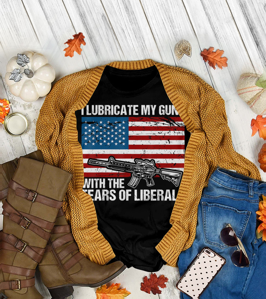 I Lubricate My Guns with the Tears of Liberals American Flag Rifle T-Shirt