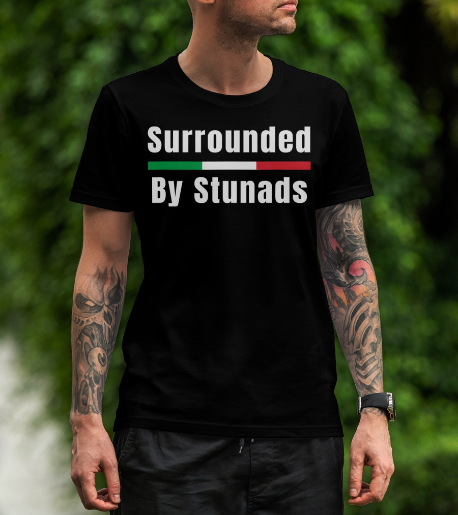 Surrounded By Stunads Italian Flag Colors T-Shirt