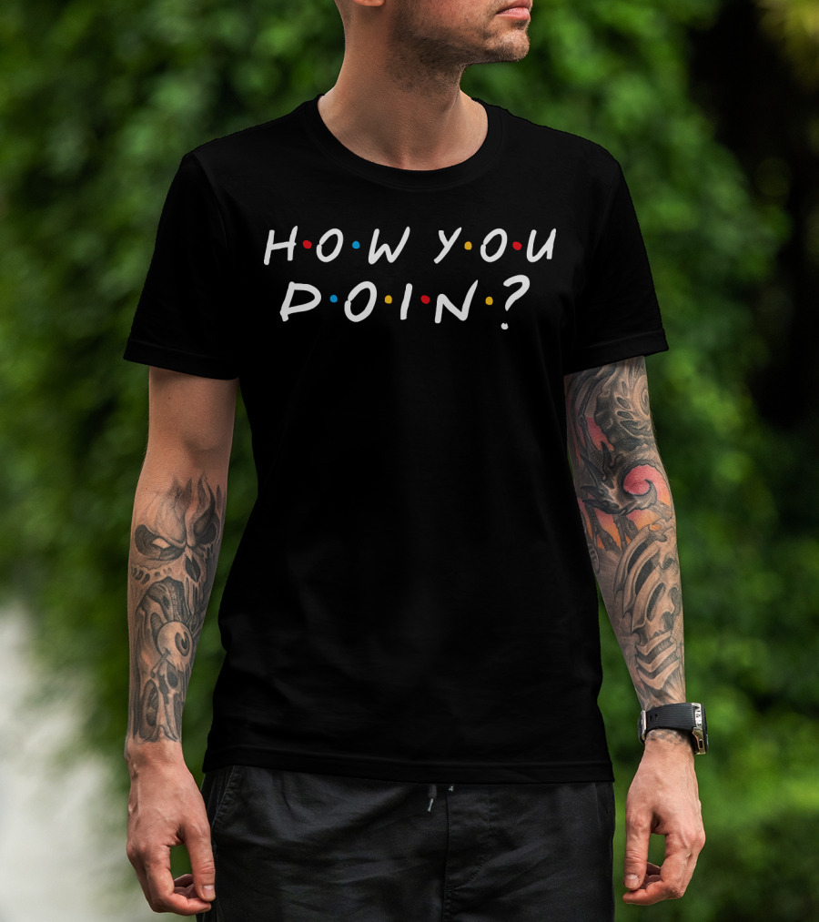How You Doin Friends Television Series Phrase T-Shirt