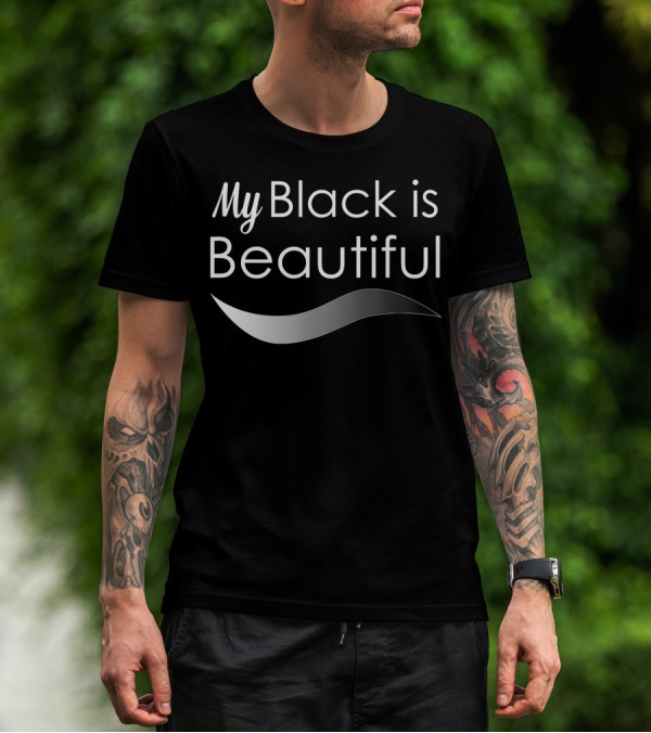 My Black Is Beautiful Empowerment Affirmation With Silver Wave Element T-Shirt