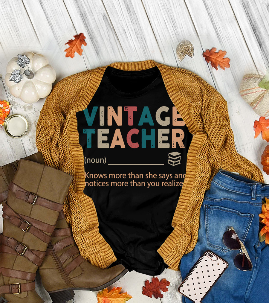 VINTAGE TEACHER Knows More Than She Says and Notices More Than You Realize (Noun) T-Shirt