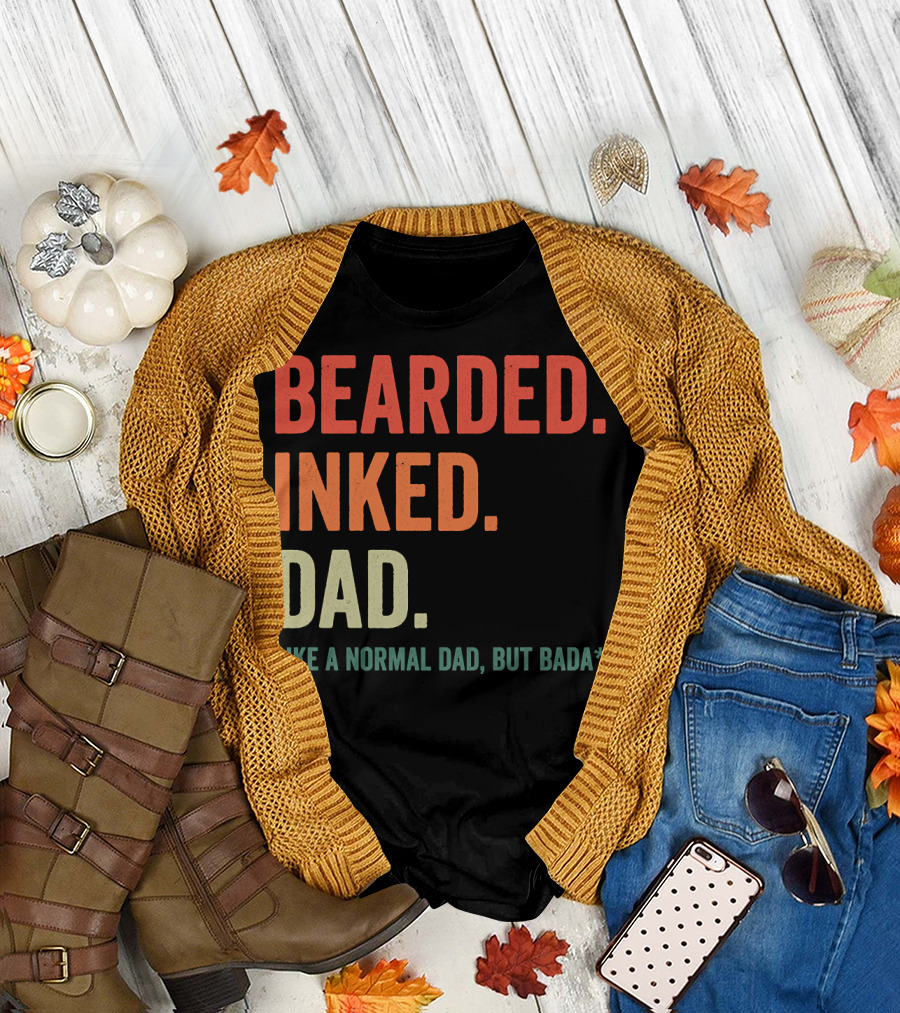 Bearded Inked Dad Like a Normal Dad But Bada*s T-Shirt
