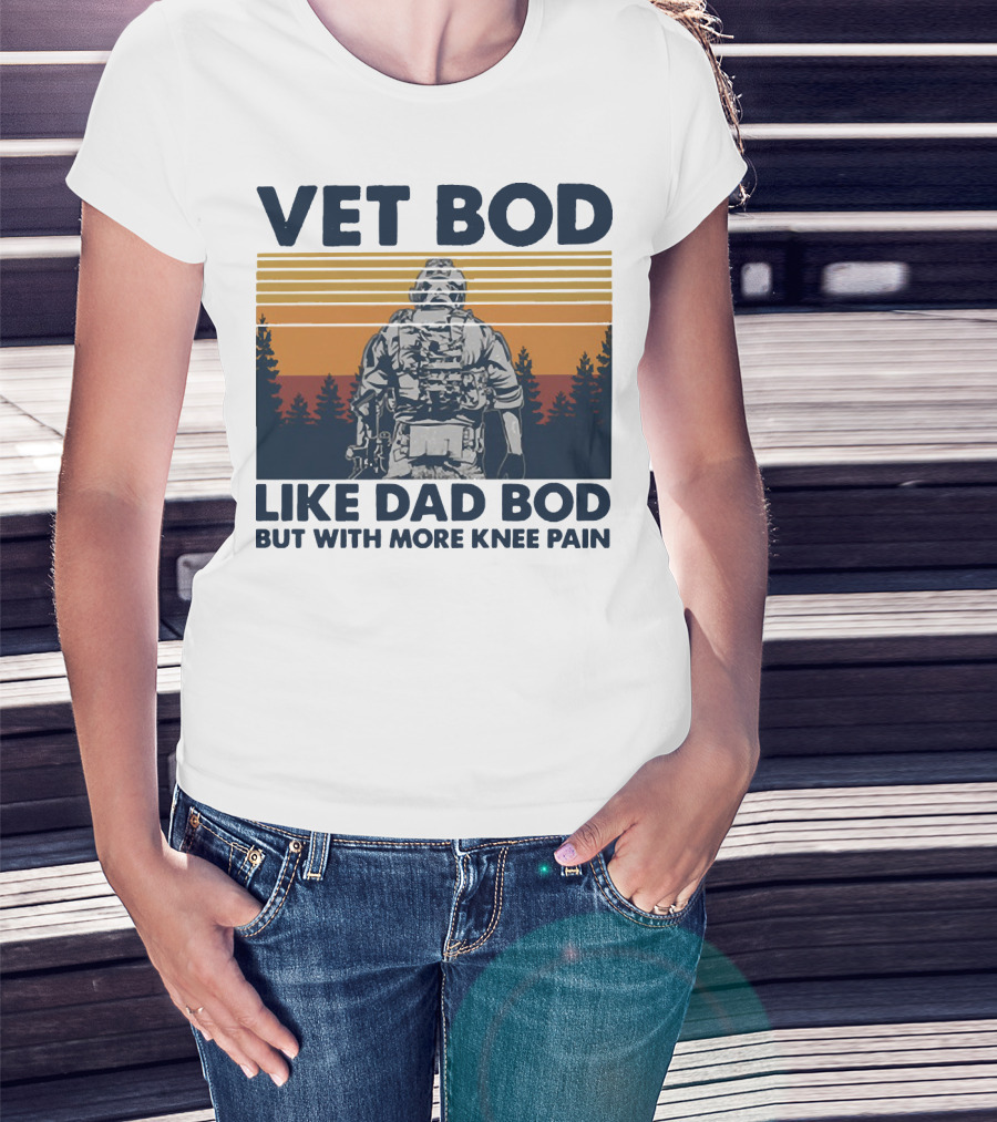 Vet Bod Like Dad Bod But With More Knee Pain Forest Soldier T-Shirt