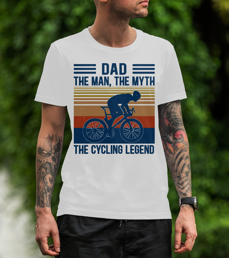 Dad The Man The Myth The Cycling Legend T-Shirt