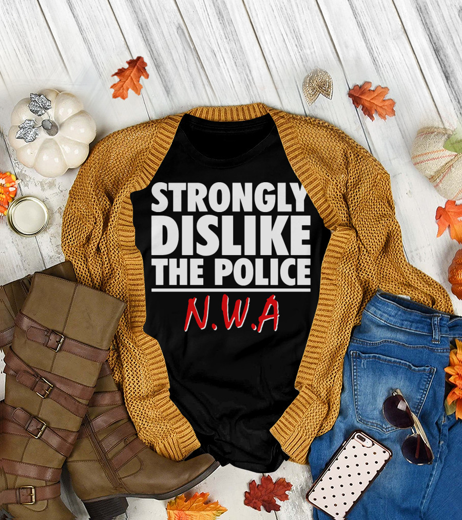 Strongly Dislike The Police N.W.A T-Shirt