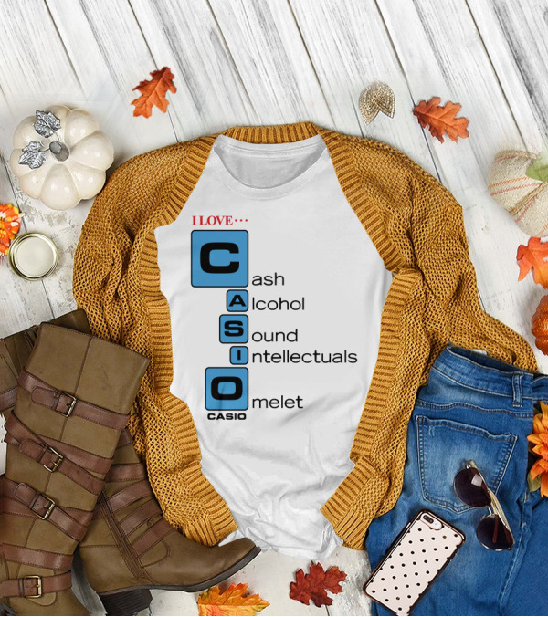 I Love Cash Alcohol Sound Intellectuals Omelet Casio T-Shirt