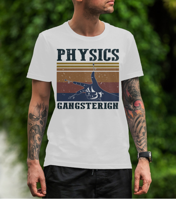 Physics Gangster Sign Vintage Style With Hand And Arrows T-Shirt