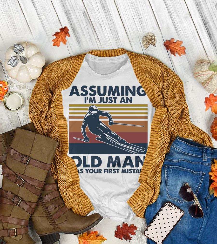ASSUMING I'M JUST AN OLD MAN WAS YOUR FIRST MISTAKE SKIER STRIPES T-Shirt