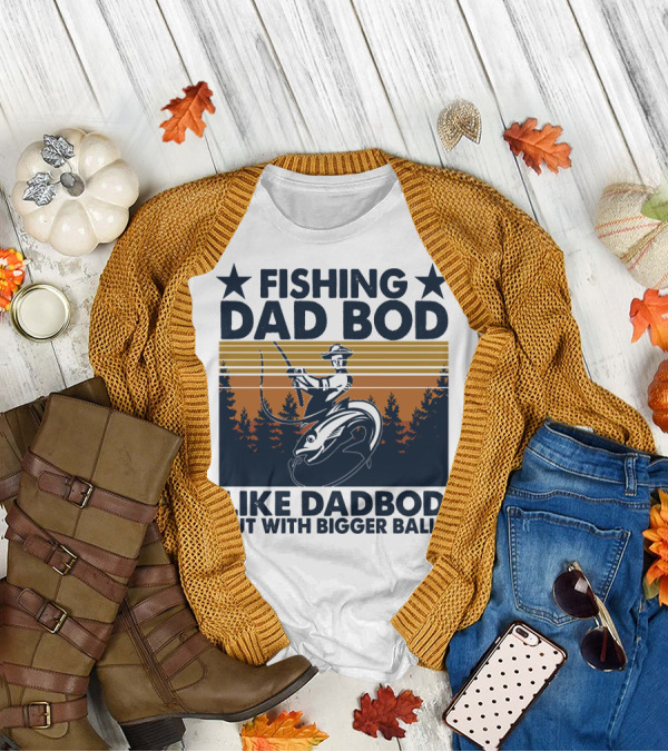 Fishing Dad Bod Like Dadbod But With Bigger Balls T-Shirt