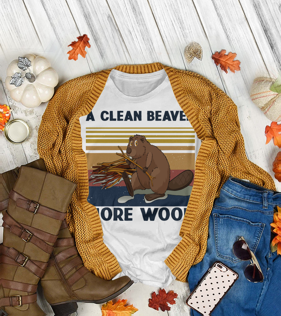 A Clean Beaver Gathering More Wood T-Shirt