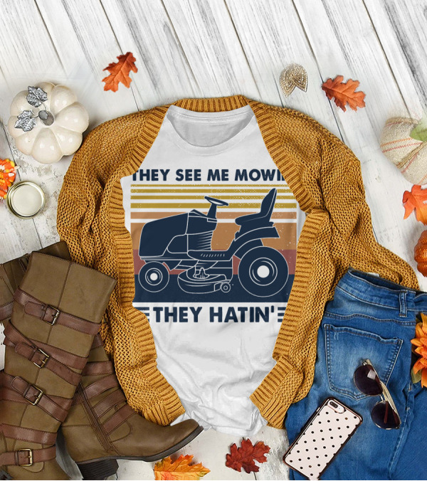 They See Me Mowin' They Hatin' Lawn Mower Retro Stripe T-Shirt