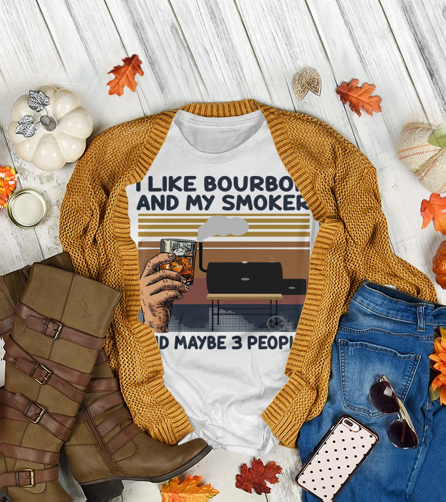I Like Bourbon and My Smoker and Maybe 3 People T-Shirt