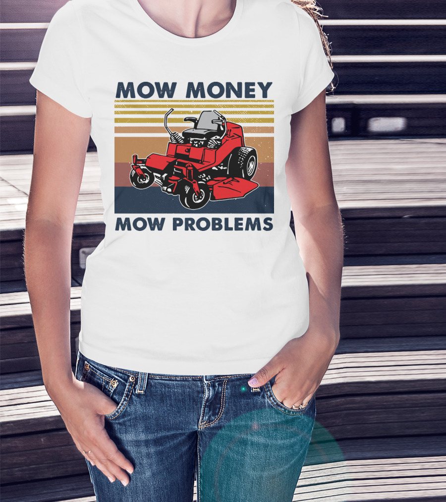 Mow Money Mow Problems Retro Lawn Mower T-Shirt