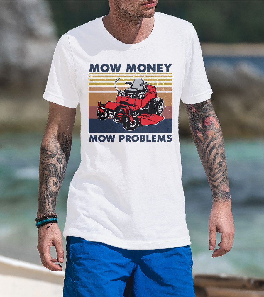 Mow Money Mow Problems Retro Lawn Mower T-Shirt
