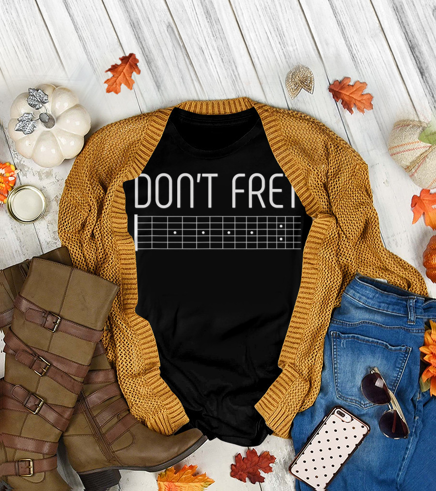 Don't Fret Guitar Lover Fretboard T-Shirt