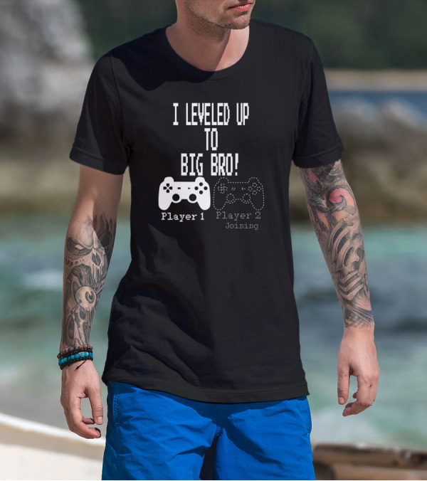 I Leveled Up To Big Bro Player 1 Player 2 Joining T-Shirt