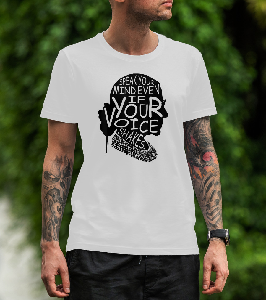Speak Your Mind Even If Your Voice Shakes T-Shirt