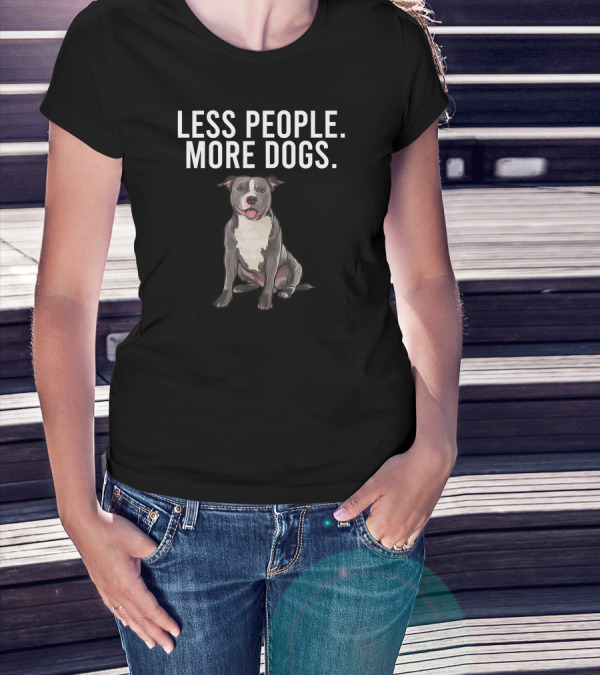 Less People More Dogs Staffordshire Bull Terrier T-Shirt