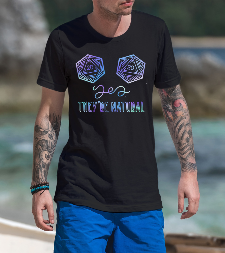 Yes They're Natural D20 RPG Gamer Dice T-Shirt